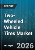 Two-Wheeled Vehicle Tires Market - Global Forecast 2026-2032- Product Image