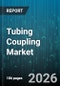 Tubing Coupling Market - Global Forecast 2026-2032 - Product Thumbnail Image