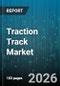 Traction Track Market - Global Forecast 2026-2032 - Product Thumbnail Image