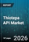 Thiotepa API Market - Global Forecast 2026-2032 - Product Thumbnail Image