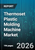 Thermoset Plastic Molding Machine Market - Global Forecast 2026-2032- Product Image