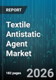 Textile Antistatic Agent Market - Global Forecast 2026-2032- Product Image