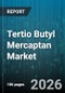 Tertio Butyl Mercaptan Market - Global Forecast 2026-2032 - Product Thumbnail Image