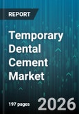 Temporary Dental Cement Market - Global Forecast 2026-2032- Product Image