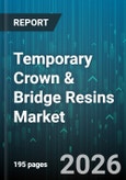 Temporary Crown & Bridge Resins Market - Global Forecast 2026-2032- Product Image