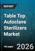 Table Top Autoclave Sterilizers Market - Global Forecast 2026-2032- Product Image