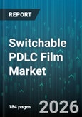 Switchable PDLC Film Market - Global Forecast 2026-2032- Product Image