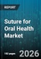 Suture for Oral Health Market - Global Forecast 2026-2032 - Product Thumbnail Image