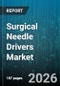 Surgical Needle Drivers Market - Global Forecast 2026-2032 - Product Image