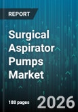 Surgical Aspirator Pumps Market - Global Forecast 2026-2032- Product Image