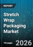 Stretch Wrap Packaging Market - Global Forecast 2026-2032- Product Image