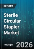 Sterile Circular Stapler Market - Global Forecast 2026-2032- Product Image
