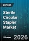 Sterile Circular Stapler Market - Global Forecast 2026-2032 - Product Thumbnail Image