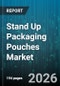 Stand Up Packaging Pouches Market - Global Forecast 2026-2032 - Product Thumbnail Image