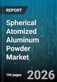 Spherical Atomized Aluminum Powder Market - Global Forecast 2026-2032- Product Image