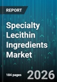 Specialty Lecithin Ingredients Market - Global Forecast 2026-2032- Product Image