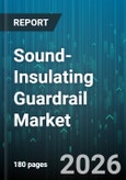 Sound-Insulating Guardrail Market - Global Forecast 2026-2032- Product Image