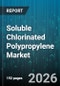 Soluble Chlorinated Polypropylene Market - Global Forecast 2026-2032 - Product Thumbnail Image