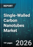 Single-Walled Carbon Nanotubes Market - Global Forecast 2026-2032- Product Image