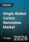 Single-Walled Carbon Nanotubes Market - Global Forecast 2026-2032 - Product Thumbnail Image