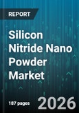 Silicon Nitride Nano Powder Market - Global Forecast 2026-2032- Product Image
