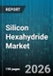 Silicon Hexahydride Market - Global Forecast 2026-2032 - Product Thumbnail Image