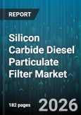 Silicon Carbide Diesel Particulate Filter Market - Global Forecast 2026-2032- Product Image