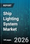 Ship Lighting System Market - Global Forecast 2026-2032 - Product Thumbnail Image