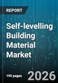 Self-levelling Building Material Market - Global Forecast 2026-2032- Product Image