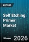 Self Etching Primer Market - Global Forecast 2026-2032 - Product Thumbnail Image