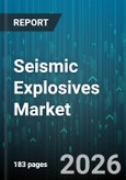 Seismic Explosives Market - Global Forecast 2026-2032- Product Image