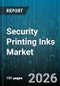 Security Printing Inks Market - Global Forecast 2026-2032 - Product Thumbnail Image