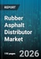 Rubber Asphalt Distributor Market - Global Forecast 2026-2032 - Product Thumbnail Image