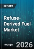Refuse-Derived Fuel Market - Global Forecast 2026-2032- Product Image