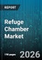 Refuge Chamber Market - Global Forecast 2026-2032 - Product Thumbnail Image