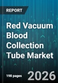 Red Vacuum Blood Collection Tube Market - Global Forecast 2026-2032- Product Image