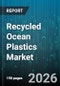 Recycled Ocean Plastics Market - Global Forecast 2026-2032 - Product Thumbnail Image