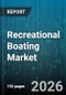 Recreational Boating Market - Global Forecast 2026-2032 - Product Image