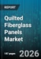 Quilted Fiberglass Panels Market - Global Forecast 2026-2032 - Product Image