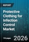 Protective Clothing for Infection Control Market - Global Forecast 2026-2032 - Product Image