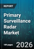 Primary Surveillance Radar Market - Global Forecast 2026-2032- Product Image