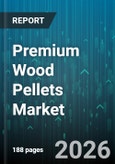 Premium Wood Pellets Market - Global Forecast 2026-2032- Product Image