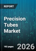 Precision Tubes Market - Global Forecast 2026-2032- Product Image