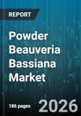 Powder Beauveria Bassiana Market - Global Forecast 2026-2032- Product Image
