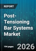 Post-Tensioning Bar Systems Market - Global Forecast 2026-2032- Product Image