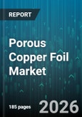 Porous Copper Foil Market - Global Forecast 2026-2032- Product Image