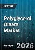 Polyglycerol Oleate Market - Global Forecast 2026-2032- Product Image
