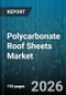 Polycarbonate Roof Sheets Market - Global Forecast 2026-2032 - Product Thumbnail Image