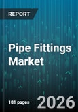 Pipe Fittings Market - Global Forecast 2026-2032- Product Image