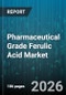 Pharmaceutical Grade Ferulic Acid Market - Global Forecast 2026-2032 - Product Image